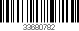 Código de barras (EAN, GTIN, SKU, ISBN): '33680782'