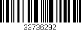 Código de barras (EAN, GTIN, SKU, ISBN): '33736292'