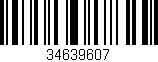 Código de barras (EAN, GTIN, SKU, ISBN): '34639607'