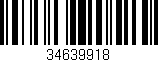 Código de barras (EAN, GTIN, SKU, ISBN): '34639918'