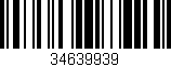Código de barras (EAN, GTIN, SKU, ISBN): '34639939'