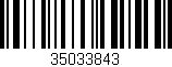 Código de barras (EAN, GTIN, SKU, ISBN): '35033843'