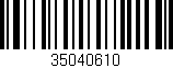 Código de barras (EAN, GTIN, SKU, ISBN): '35040610'