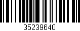 Código de barras (EAN, GTIN, SKU, ISBN): '35239640'
