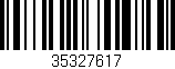 Código de barras (EAN, GTIN, SKU, ISBN): '35327617'