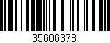 Código de barras (EAN, GTIN, SKU, ISBN): '35606378'