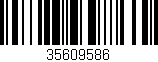 Código de barras (EAN, GTIN, SKU, ISBN): '35609586'