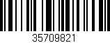 Código de barras (EAN, GTIN, SKU, ISBN): '35709821'