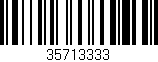 Código de barras (EAN, GTIN, SKU, ISBN): '35713333'