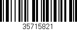 Código de barras (EAN, GTIN, SKU, ISBN): '35715821'