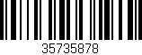 Código de barras (EAN, GTIN, SKU, ISBN): '35735878'