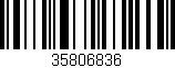 Código de barras (EAN, GTIN, SKU, ISBN): '35806836'