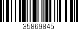 Código de barras (EAN, GTIN, SKU, ISBN): '35869845'