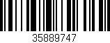 Código de barras (EAN, GTIN, SKU, ISBN): '35889747'