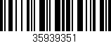 Código de barras (EAN, GTIN, SKU, ISBN): '35939351'