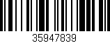 Código de barras (EAN, GTIN, SKU, ISBN): '35947839'