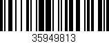 Código de barras (EAN, GTIN, SKU, ISBN): '35949813'