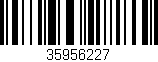 Código de barras (EAN, GTIN, SKU, ISBN): '35956227'