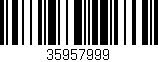 Código de barras (EAN, GTIN, SKU, ISBN): '35957999'