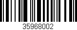 Código de barras (EAN, GTIN, SKU, ISBN): '35968002'