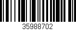Código de barras (EAN, GTIN, SKU, ISBN): '35988702'