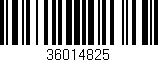 Código de barras (EAN, GTIN, SKU, ISBN): '36014825'