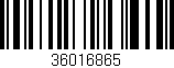 Código de barras (EAN, GTIN, SKU, ISBN): '36016865'