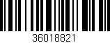 Código de barras (EAN, GTIN, SKU, ISBN): '36018821'