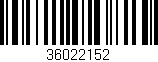 Código de barras (EAN, GTIN, SKU, ISBN): '36022152'