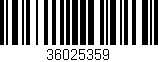 Código de barras (EAN, GTIN, SKU, ISBN): '36025359'