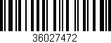 Código de barras (EAN, GTIN, SKU, ISBN): '36027472'