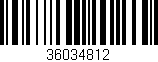 Código de barras (EAN, GTIN, SKU, ISBN): '36034812'