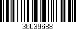 Código de barras (EAN, GTIN, SKU, ISBN): '36039688'