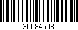 Código de barras (EAN, GTIN, SKU, ISBN): '36084508'