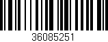 Código de barras (EAN, GTIN, SKU, ISBN): '36085251'