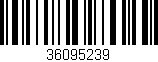 Código de barras (EAN, GTIN, SKU, ISBN): '36095239'