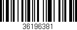 Código de barras (EAN, GTIN, SKU, ISBN): '36196381'