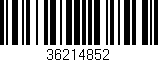 Código de barras (EAN, GTIN, SKU, ISBN): '36214852'