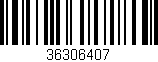Código de barras (EAN, GTIN, SKU, ISBN): '36306407'