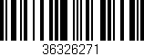 Código de barras (EAN, GTIN, SKU, ISBN): '36326271'