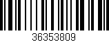Código de barras (EAN, GTIN, SKU, ISBN): '36353809'