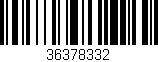Código de barras (EAN, GTIN, SKU, ISBN): '36378332'