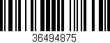 Código de barras (EAN, GTIN, SKU, ISBN): '36494875'