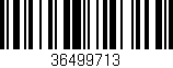 Código de barras (EAN, GTIN, SKU, ISBN): '36499713'