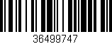 Código de barras (EAN, GTIN, SKU, ISBN): '36499747'