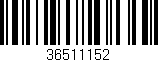 Código de barras (EAN, GTIN, SKU, ISBN): '36511152'