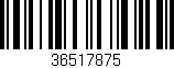 Código de barras (EAN, GTIN, SKU, ISBN): '36517875'