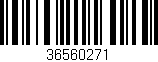 Código de barras (EAN, GTIN, SKU, ISBN): '36560271'
