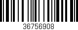 Código de barras (EAN, GTIN, SKU, ISBN): '36756908'