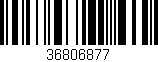 Código de barras (EAN, GTIN, SKU, ISBN): '36806877'